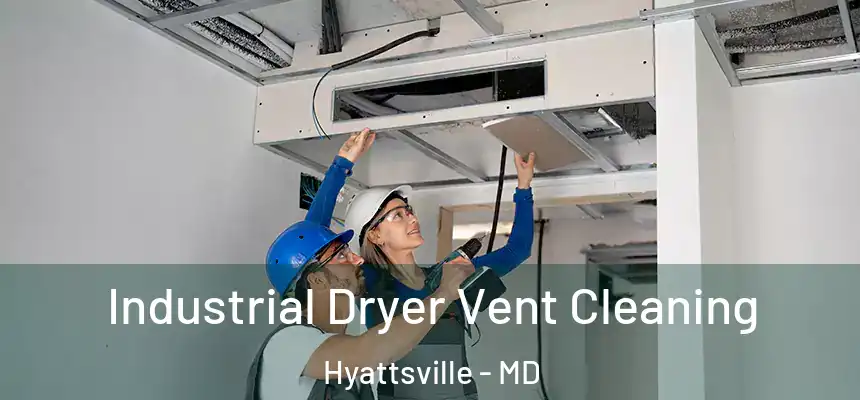  Industrial Dryer Vent Cleaning Hyattsville - MD